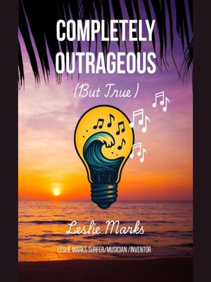 cover image of Completely Outrageous (But True)